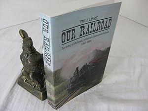 Seller image for OUR RAILROAD: The History of the Fonda, Johnstown & Gloversville Railroad (1867 - 1893) for sale by Frey Fine Books