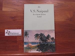 Bild des Verkufers fr In einem freien Land. V. S. Naipaul. Dt. von Ursula von Zedlitz und Kerstin Gleba / dtv ; 12641 zum Verkauf von Antiquariat im Kaiserviertel | Wimbauer Buchversand