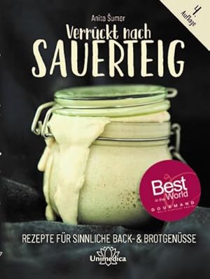 Bild des Verkufers fr Verrckt nach Sauerteig : Rezepte fr sinnliche Back- und Brotgensse zum Verkauf von AHA-BUCH GmbH