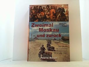 Bild des Verkufers fr Zweimal Moskau - und zurck. Der Sturm ins russische Riesenreich 1812 und 1941. zum Verkauf von Antiquariat Uwe Berg