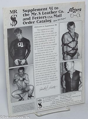 Supplement #6 to the Mr. S Leather Company, Fetters Mail Order Catalog