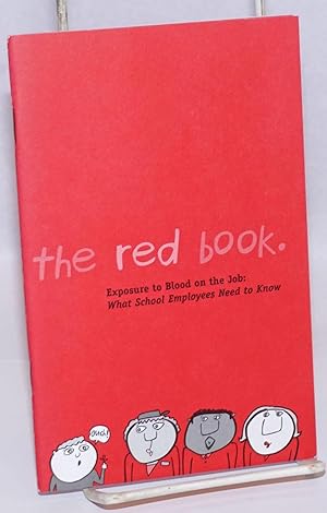 Imagen del vendedor de The Red Book: exposure to blood on the job; what school employees need to know a la venta por Bolerium Books Inc.