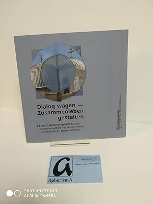 Bild des Verkufers fr Dialog wagen - Zusammenleben gestalten. Eine Orientierungshilfe fr die Zusammenarbeit mit Muslim*innen und islamischen Organisationen. zum Verkauf von AphorismA gGmbH