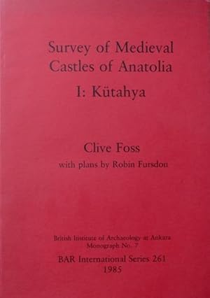 Survey of Medieval Castles of Anatolia 1 : Kutahya