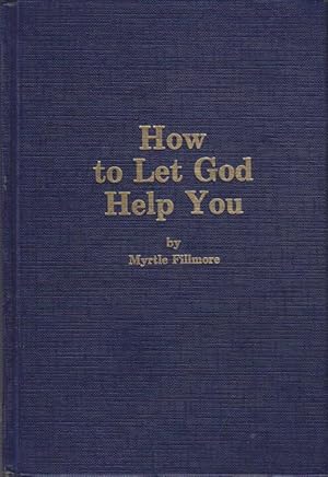 Imagen del vendedor de How to Let God Help You. Selected and arranged by Warren Meyer. a la venta por Bcher bei den 7 Bergen