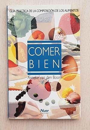 COMER BIEN. Guía práctica de la composición de los alimentos.