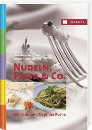 Seller image for Nudeln, Pasta & Co.: Die Tricks und Tipps der Kche for sale by unifachbuch e.K.