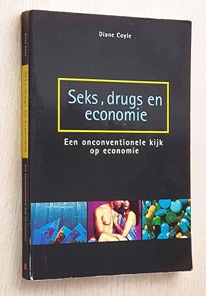 SEKS, DRUGS EN ECONOMIE. Een onconventionele kijk op economie