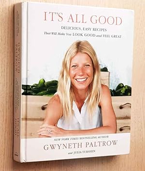 IT'S ALL GOOD. Delicious, easy recipes that will make yo look good and feel great.