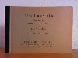 Um Lucretia (Pour Lucrèce). Drama in drei Akten von Jean Giraudoux