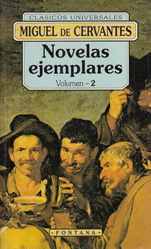 Imagen del vendedor de NOVELAS EJEMPLARES 2. LA FUERZA DE LA SANGRE. EL CELOSO EXTREMEO. LA ILUSTRE FREGONA. LAS DOS DONCELLAS. LA SEORA CORNELIA. EL CASAMIENTO ENGAOSO. EL COLOQUIO DE LOS PERROS a la venta por Librera Vobiscum