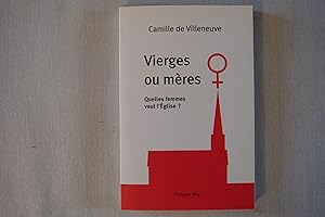 Bild des Verkufers fr Vierges Ou Mres Quelles Femmes Veut L'Eglise ? zum Verkauf von Librairie Historique Kerizel