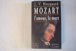 Imagen del vendedor de Mozart L'Amour, La Mort a la venta por Librairie Historique Kerizel