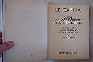 Seller image for Le Zakhia Guide Des Mots Croiss Et Du Scrabble - Instrument De Connaissance Et De Prospection for sale by Librairie Historique Kerizel