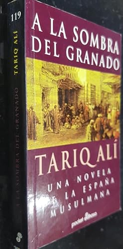 Imagen del vendedor de A la sombra del granado. Una novela de la Espaa musulmana a la venta por Librera La Candela
