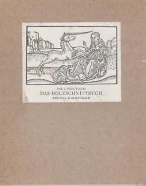 Das Holzschnittbuch : mit 144 Abb. nach Holzschn. d. 14. - 20. Jh. Paul Westheim