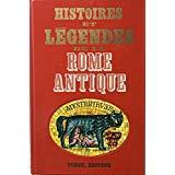 Histoires et légendes de la Rome antique mystérieuse (dédicacé)