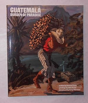 Seller image for Guatemala - Burden of Paradise (Angela Flowers, London 12 October - 8 November 1992) for sale by David Bunnett Books