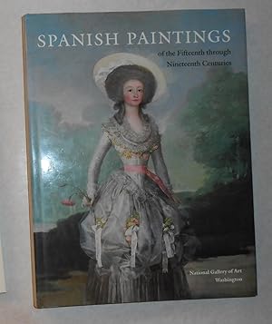 Seller image for Spanish Paintings of the Fifteenth Through Nineteenth Centuries (2nd Volume of The Collections of the National Gallery of Art Systematic Catalogue) for sale by David Bunnett Books