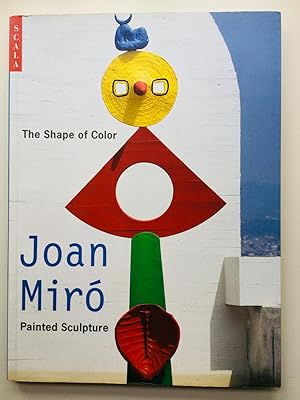 Seller image for Shape of Colour: Joan Miro's Painted Sculpture for sale by Cherubz Books