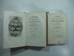 I secoli della Real Casa di Savoia. Libri ottoÂ Opera adorna di tavole genealogiche statistiche ...