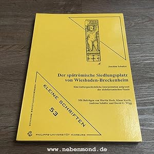Der spätrömische Siedlungsplatz von Wiesbaden-Breckenheim. Zur kulturgeschichtlichen Stellung auf...