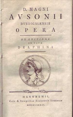 D. Magni Avsonii Bvrdigalensis Opera. Ex Editione In Vsvm Delphini.