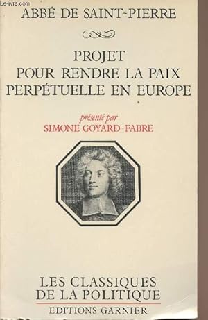 Bild des Verkufers fr Projet pour rendre la paix perptuelle en Europe - "Les classiques de la politique" zum Verkauf von Le-Livre