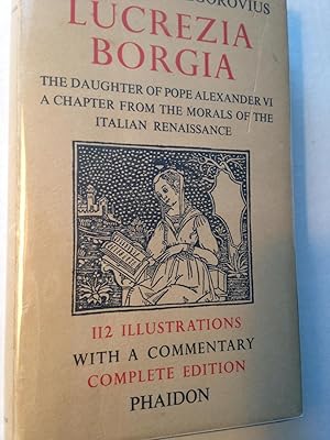 Seller image for LUCREZIA BORGIA A CHAPTER FROM THE MORALS OF THE ITALIAN RENAISSANCE for sale by T. Brennan Bookseller (ABAA / ILAB)