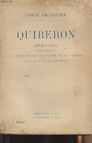 Seller image for Quiberon - Mmoires pour servir  l'histoire de la guerre de la vende - avec une intro par Louis Thomas for sale by Le-Livre