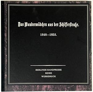 Das Wundermädchen aus der Schifferstraße. 1848-1853.