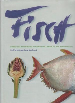 Seller image for Fisch : Seefisch & Meeresfrchte kombiniert mit Gemse aus dem Mittelmeerraum for sale by bcher-stapel