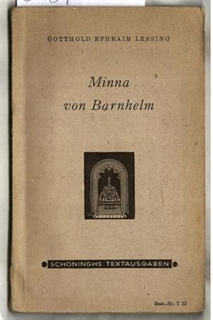 Minna von Barnhelm : Ein Lustspiel in 5 Aufzügen. Gotthold Ephraim Lessing / Schöninghs Textausga...