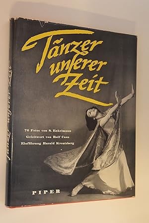 Tänzer unserer Zeit. Mit 76 Fotos v. S. Enkelmann. Geleitw. v. Rolf Cunz. Einf. v. Harald Kreutzberg