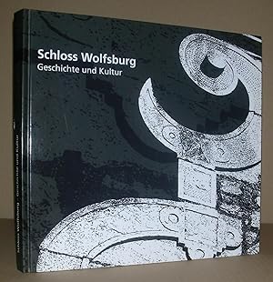 SCHLOSS WOLFSBURG. Geschichte und Kultur.