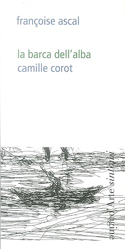 Imagen del vendedor de La barca dell'alba. Camille Corot a la venta por Libro Co. Italia Srl