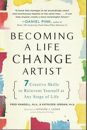 Image du vendeur pour Becoming A Life Change Artist 7 Creative Skills to Reinvent Yourself At Any Stage of Life mis en vente par Ye Old Bookworm
