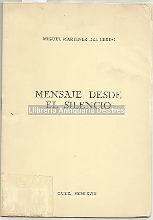 Seller image for Mensaje desde el silencio. [Dedicatoria autgrafa del autor]. for sale by Llibreria Antiquria Delstres