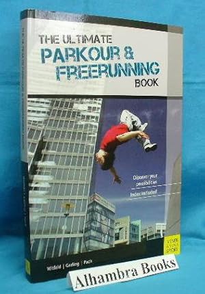 Image du vendeur pour The Ultimate Parkour & Freerunning Book : Discover Your Possibilities mis en vente par Alhambra Books