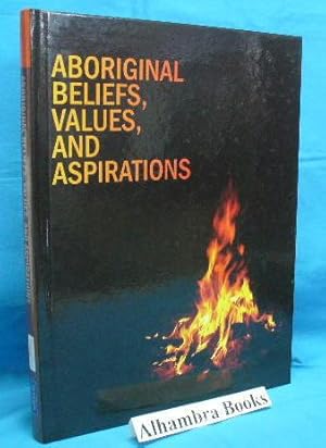 Aboriginal Beliefs, Values, and Aspirations