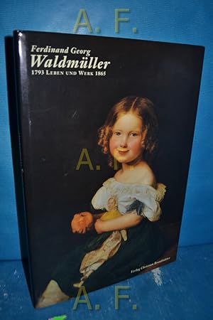 Immagine del venditore per Ferdinand Georg Waldmller 1793 - 1865 : Leben und Werk. venduto da Antiquarische Fundgrube e.U.