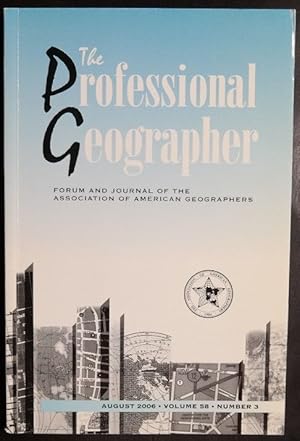 Imagen del vendedor de The Professional Geographer August 2006 - Volume 58 - Number 3 Forum and Journal of the Association of American Geographers a la venta por GuthrieBooks