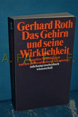 Bild des Verkufers fr Das Gehirn und seine Wirklichkeit : kognitive Neurobiologie und ihre philosophischen Konsequenzen Gerhard Roth / Suhrkamp-Taschenbuch Wissenschaft , 1275 zum Verkauf von Antiquarische Fundgrube e.U.