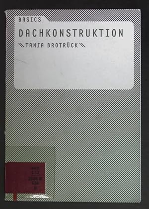 Bild des Verkufers fr Dachkonstruktion. Basics. zum Verkauf von books4less (Versandantiquariat Petra Gros GmbH & Co. KG)