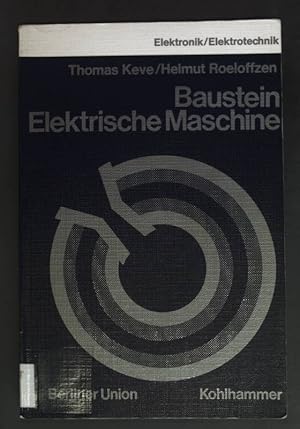 Bild des Verkufers fr Baustein elektrische Maschine. Lehrbuchreihe Elektrotechnik. zum Verkauf von books4less (Versandantiquariat Petra Gros GmbH & Co. KG)