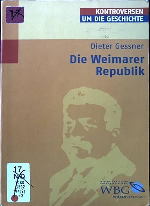 Bild des Verkufers fr Die Weimarer Republik. Kontroversen um die Geschichte zum Verkauf von books4less (Versandantiquariat Petra Gros GmbH & Co. KG)