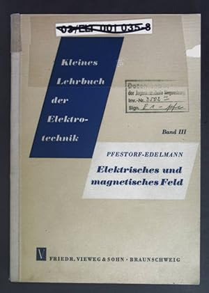 Seller image for Kleines Lehrbuch der Elektrotechnik: Band III - Elektrisches und magnetisches Feld. for sale by books4less (Versandantiquariat Petra Gros GmbH & Co. KG)