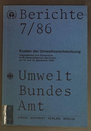 Seller image for Kosten der Umweltverschmutzung : Tagungsbd. zum Symposium im Bundesministerium d. Innern am 12. u. 13. September 1985. Umweltbundesamt: Berichte ; 86,7. for sale by books4less (Versandantiquariat Petra Gros GmbH & Co. KG)