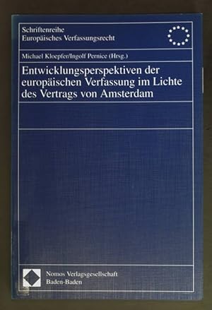 Immagine del venditore per Entwicklungsperspektiven der europischen Verfassung im Lichte des Vertrags von Amsterdam. Schriftenreihe Europisches Verfassungsrecht ; Bd. 3. venduto da books4less (Versandantiquariat Petra Gros GmbH & Co. KG)