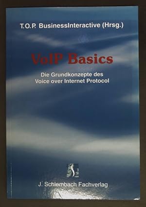 Image du vendeur pour VoIP Basics : die Grundkonzepte des Voice over Internet Protocol. T.O.P. BusinessInteractive GmbH. mis en vente par books4less (Versandantiquariat Petra Gros GmbH & Co. KG)